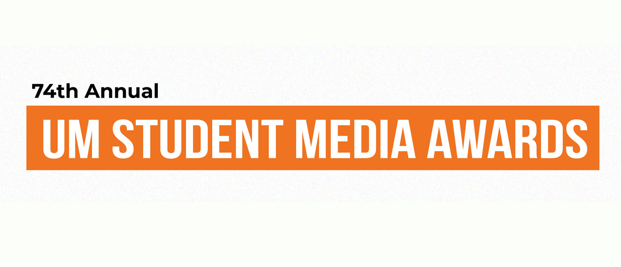 74th Annual UM Student Media Awards