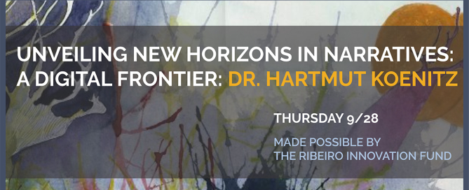 Unveiling New Horizons In Narratives: A Digital Frontier: Dr. Hartmut Koenitz.