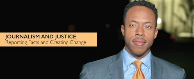 Journalism and Justice: Reporting Facts and Creating Change