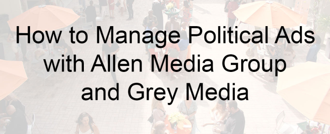 How to Manage Political Ads with Allen Media Group and Grey Media